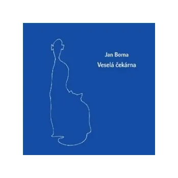 Poezie Veselá čekárna - Jan Borna