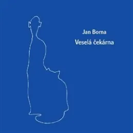 Poezie Veselá čekárna - Jan Borna