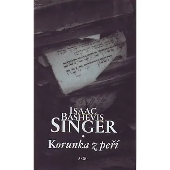 Korunka z peří - Isaac Bashevis Singer
