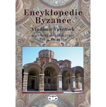 Encyklopedie Encyklopedie Byzance - Vladimír Vavřínek