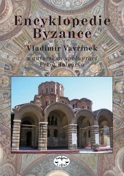 Encyklopedie Encyklopedie Byzance - Vladimír Vavřínek