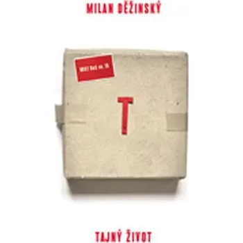 Tajný život -  Milan Děžinský