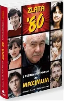 Literární biografie Zlatá 80. léta očima Petra Hanniga - Miroslav Graclík