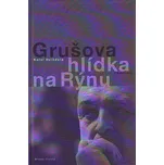 Grušova hlídka na Rýnu - Karel Hvížďala