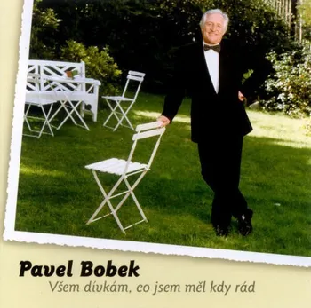 Česká hudba Všem dívkám, co jsem měl kdy rád - Pavel Bobek [CD]