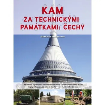 Kam za technickými památkami: Čechy - Milan Plch