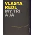 My tři a já - Vlasta Redl