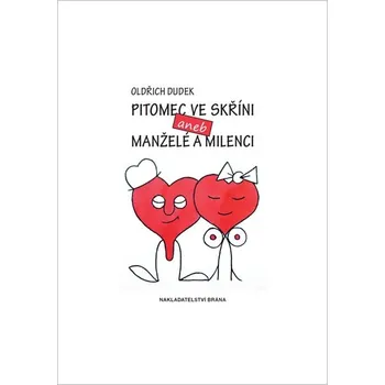 Pitomec ve skříni aneb Manželé a milenci - Oldřich Dudek