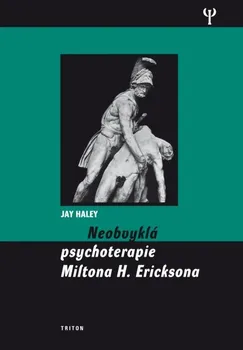 Neobvyklá psychoterapie Miltona H. Ericksona: Jay Haley