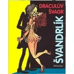 Draculův švagr - Miloslav Švandrlík
