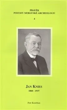 Jan Knies 1860-1937 - Petr Kostrhun 