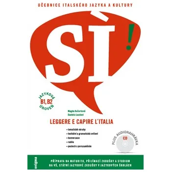 Italský jazyk SÍ! Učebnice italského jazyka a kultury - Daniela Laudani, Magda Kučerková