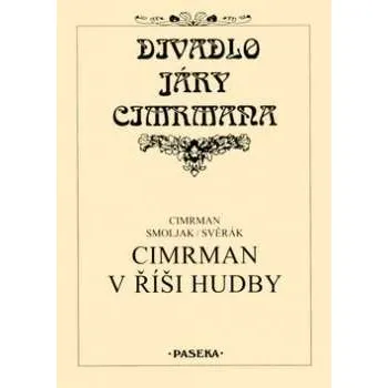 Cimrman v říši hudby - Ladislav Smojlak, Zdeněk Svěrák