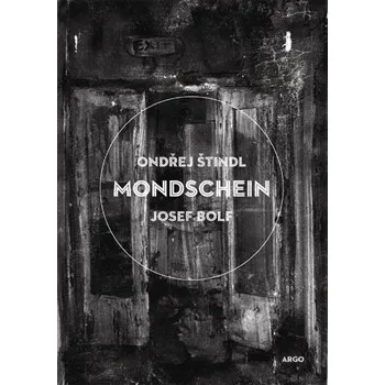 Mondschein - Josef Bolf, Ondřej Štindl 