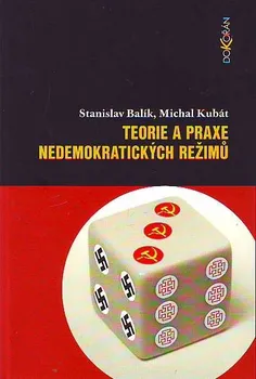 Teorie a praxe nedemokratických režimů - Michal Kubát