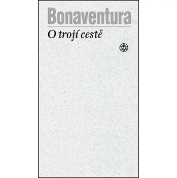 Encyklopedie O trojí cestě - Giovanni Fidanza Bonaventura