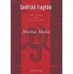 Sovětská tragédie - Martin Malia