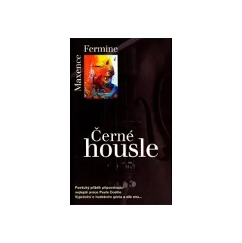 Černé housle - Maxence Fermine Černé housle - Maxence Fermine