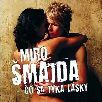 Čo sa týka lásky - Miro Šmajda [CD]