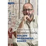 Miroslav Bárta: Kolaps neznamená konec…