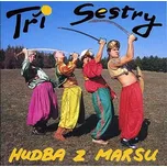 Hudba z marsu - Tři sestry [CD]