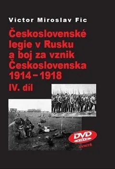 Československé legie v Rusku a boj za vznik Československa 1914-1918 III. díl: Victor Miroslav Fic