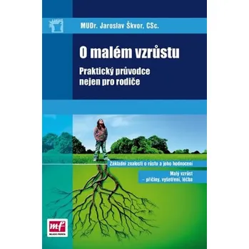 O malém vzrůstu: Praktický průvodce nejen pro rodiče - Jaroslav Škvor