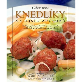 Knedlíky na tisíc způsobů: Vladimír Tomčík