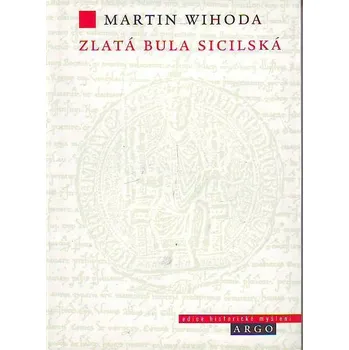 Zlatá bula sicilská - Martin Wihoda