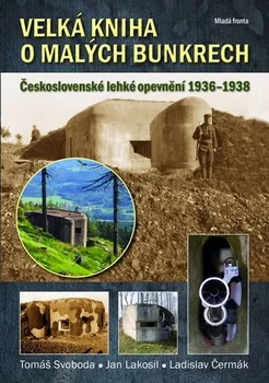 Velká kniha o malých bunkrech - Tomáš Svoboda