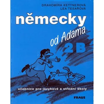 Německý jazyk Německy od Adama 2B - Drahomíra Kettnerová