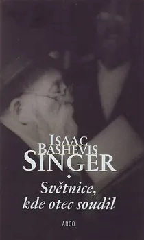 Světnice, kde otec soudil - Isaac Bashevis Singer