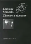 Činohry a záznamy: Ladislav Smoček