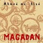 Magadan - Ahmed má hlad [CD]