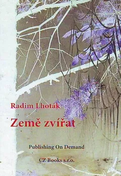 Poezie Země zvířat: Radim Lhoták