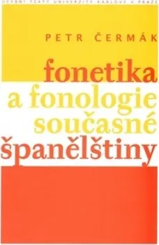 Španělský jazyk Fonetika a fonologie současné španělštiny - Petr Čermák