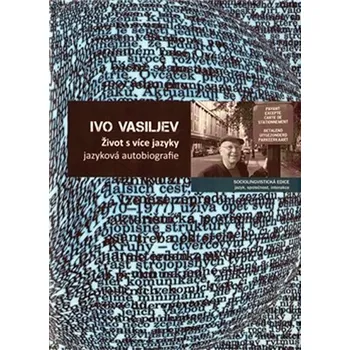 Život s více jazyky - Ivo Vasiljev Život s více jazyky - Ivo Vasiljev