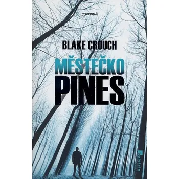Městečko Pines - Blake Crouch