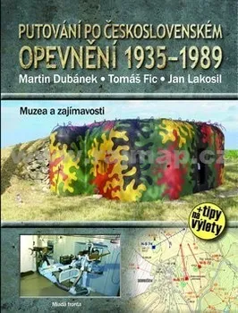 Putování po československém opevnění 1935 – 1989: Dubánek Martin