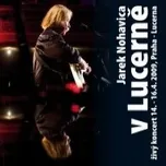 V Lucerně - Jaromír Nohavica [CD+DVD]
