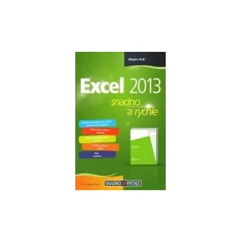 Excel 2013 snadno a rychle - Mojmír Král