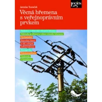 Věcná břemena s veřejnoprávním prvkem - Jaroslav Truneček