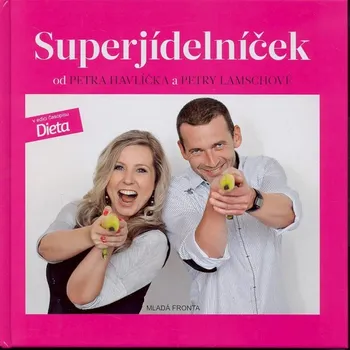 Superjídelníček - Petra Lamschová, Petr Havlíček