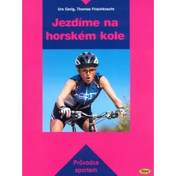 Jezdíme na horském kole - Urs Gerig