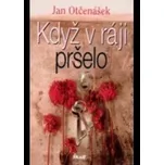 Když v ráji pršelo - Jan Otčenášek
