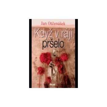 Když v ráji pršelo - Jan Otčenášek