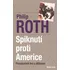 Spiknutí proti Americe - Philip Roth