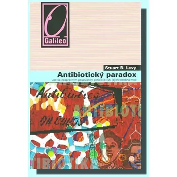 Antibiotický paradox - Stuart B. Levy