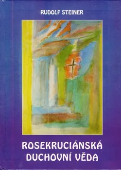 Rosekruciánská duchovní věda: Rudolf Steiner