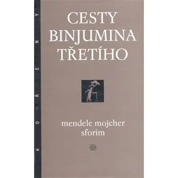 Cesty Binjumina Třetího - Mendele Mojeher Sforim